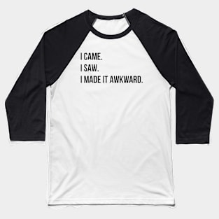 Made It Awkward Baseball T-Shirt